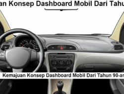 Kemajuan Konsep Dashboard Mobil Dari Tahun 90-an